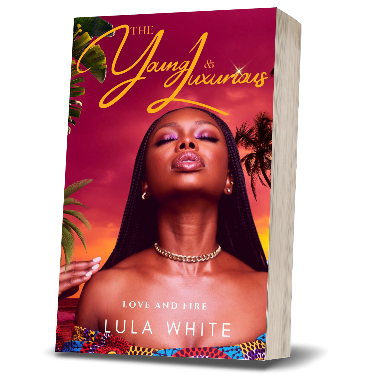 Love and Fire: Book 1 of The Young & Luxurious Paperback